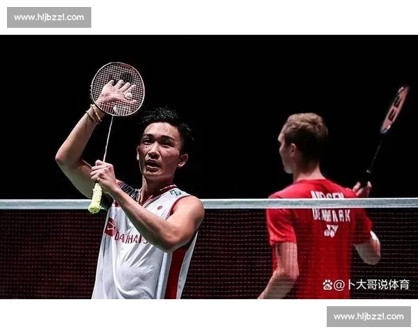 林丹与桃田贤斗跨时代对决回顾羽坛王者的巅峰碰撞历史性较量经典