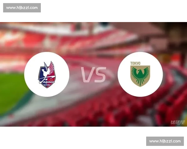 东京绿茵迎战福冈黄峰联赛焦点对决前瞻与走势深度解析